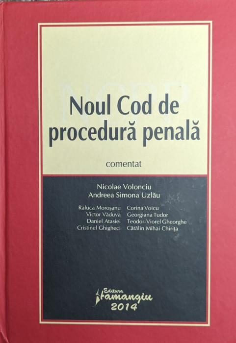 Noul Cod De Procedura Penala Comentat - Nicolae Volonciu, Andreea Simona Uzlau ,559870