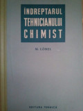 M. Lobel - Indreptarul tehnicianului chimist (1960)