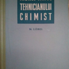 M. Lobel - Indreptarul tehnicianului chimist (1960)