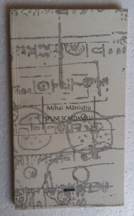 (C467) MIHAI MANIUTIU - SPUNE SCARDANELLI