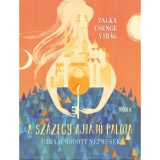 A sz&aacute;zegy ajtaj&uacute; palota - &Uacute;jra&aacute;lmodott n&eacute;pmes&eacute;k - Zalka Csenge Vir&aacute;g