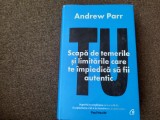 TU Scapa de temerile si limitarile care te impiedica sa fii autentic Andrew Parr