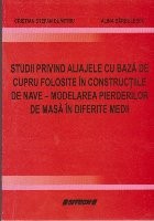 Studii Privind Aliajele cu Baza de Cupru Folosite in Constructiile de Nave - Modelarea Pierderilor de Masa in Diferite Medii foto