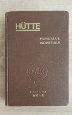 HUTTE: Manualul inginerului, vol. I, 1947 (stare foarte buna) foto