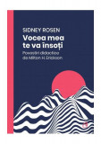 Vocea mea te va &icirc;nsoți - Paperback brosat - Sidney Rosen - Curtea Veche