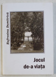 JOCUL DE -A VIATA de EUFROSINA DUMITRICA, 2009 , DEDICATIE*