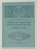PAGES DE L &#039;HISTOIRE DE L &#039; EGLISE ROUMAINE , CONSIDERATIONS AU SUJET DE L &#039;UNIATISME EN TRANSYLVANIE par MIRCEA PACURARU , 1991