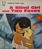 A Blind Girl and Two Foxes - Carte Ilustrata Copii, Mei Ying (Adaptare)