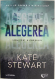 Alegerea. Seria Fratia Corbului &ndash; Kate Stewart