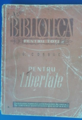 myh 44f - BPT - G Cosbuc - Pentru libertate - ed 1950 foto