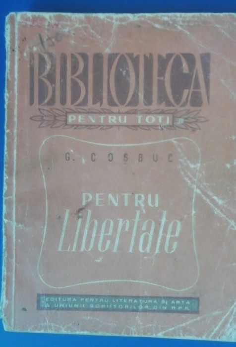 myh 44f - BPT - G Cosbuc - Pentru libertate - ed 1950