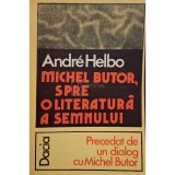 Andre Helbo - Michel Butor, spre o literatura a semnului (Editia: 1978)