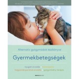 Gyermekbetegs&eacute;gek - Alternat&iacute;v gy&oacute;gym&oacute;dok k&eacute;zik&ouml;nyve - Dr. Christine Gustafson