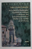 DE LA MILA LA FILANTROPIE . INSTITUTII DE ASISTARE A SARACILOR DIN TARA ROMANEASCA SI MOLDOVA IN SECOLUL AL XVIII - LEA de LIGIA LIVADA - CADESCHI , 2