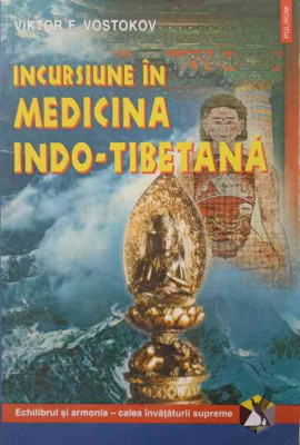 INCURSIUNE IN MEDICINA INDO-TIBETANA-VIKTOR F. VOSTOKOV foto