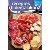 Receptek hidegt&aacute;lakhoz - 1x1 konyha