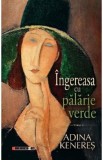 Ingereasa cu palarie verde - Adina Keneres