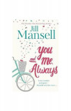 You And Me, Always : An uplifting novel of love and friendship - Paperback brosat - Jill Mansell - Headline Publishing Group