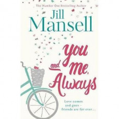 You And Me, Always : An uplifting novel of love and friendship - Paperback brosat - Jill Mansell - Headline Publishing Group