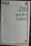 Cumpara ieftin DRAGOS COJOCARU-SERAFIM BAIATUL/VERSURI/DEBUT1980/DEDICATIE PT SERBAN CIOCULESCU