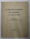 LA SITUATION ECONOMIQUE DE LA ROUMANIE ET SA CAPACITE DE PAIMENT - MEMORANDUM PRESENTE par M.VICTOR SLAVESCO , MINISTRE DE FINANCES , 1934