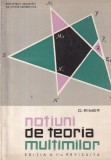 Carte D. Rimer - Notiuni de teoria multimilor, Editura Didactica Si Pedagogica, 1968, Brosata, 163 pagini, 13x20 cm