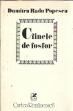 Cumpara ieftin Cainele de fosfor - Dumitru Radu Popescu