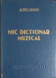 Mic Dictionar Muzical - A. Doljanski - Editura Muzicala 1960 - Carte Muzica, Dictionar, Limba Romana, Coperta Cartonata