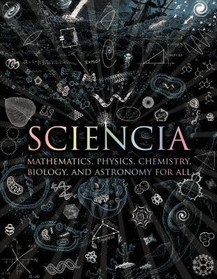 Sciencia: Mathematics, Physics, Chemistry, Biology, and Astronomy for All foto