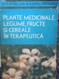 Șt. Mocanu - Plante medicinale, legume, fructe și cereale &icirc;n terapeutică