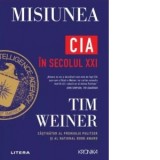 Misiunea. CIA in secolul XXI - Tim Weiner, Sorin Serb