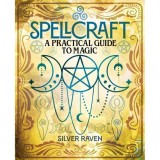 Spellcraft A Practical Guide to Magic
