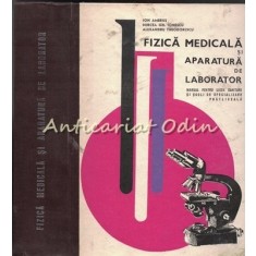 Fizica Medicala Si Aparatura De Laborator - Ion Ambrus, Mircea Gh. Ionescu