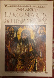 LIMONARIU SAU LIVADA DUHOVNICEASCA,IOAN MOSHU/ALBA IULIA,1991/PERFECTA STARE