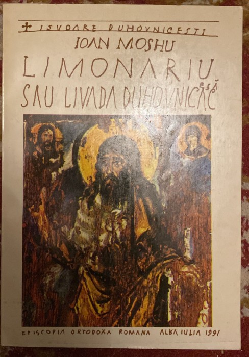 LIMONARIU SAU LIVADA DUHOVNICEASCA,IOAN MOSHU/ALBA IULIA,1991/PERFECTA STARE