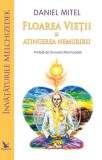 Floarea vieții și atingerea nemuririi - Paperback brosat - Daniel Mitel - For You