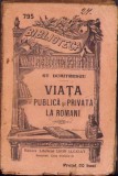 C4263N Viața publică și privată la romani de St Dumitrescu, Biblioteca pentru toți