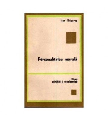 Ioan Grigoras - Personalitatea morala - 111625 foto