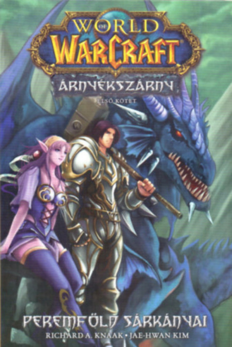 World of Warcraft: &Aacute;rny&eacute;ksz&aacute;rny - Peremf&ouml;ld s&aacute;rk&aacute;nyai - &Aacute;rny&eacute;ksz&aacute;rny-duol&oacute;gia - Első k&ouml;tet - Richard A. Knaak