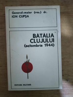 Batalia Clujului (Octombrie 1944)-General-Maior(rez) dr.Ion Cupsa foto