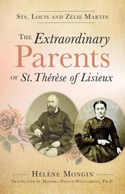 The Extraordinary Parents of St. Therese of Lisieux: Sts. Louis and Zlie Martin foto