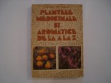 Plantele medicinale si aromatice de la A la Z - O. Bojor, M. Alexan, 1984, Alta editura