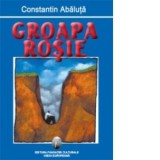 Groapa rosie - Constantin Abaluta