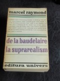 De la Baudelaire la Suprarealism , Marcel Raymond , 1970