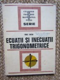 ECUATII SI INECUATII TRIGONOMETRICE-FANICA TURTOIU, 1977, Didactica si Pedagogica