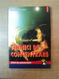 TEHNICI DE CONCENTRARE de DANIEL SEVIGNY , 2000 *CONTINE SUBLINIERI CU CREION COLORAT