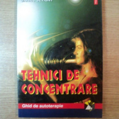 TEHNICI DE CONCENTRARE de DANIEL SEVIGNY , 2000 *CONTINE SUBLINIERI CU CREION COLORAT