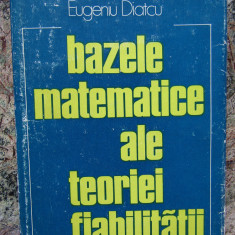 Gheorghe Mihoc - Bazele matematice ale teoriei fiabilitatii (1976)