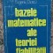 Gheorghe Mihoc - Bazele matematice ale teoriei fiabilitatii (1976)