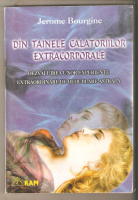 Din tainele calatoriilor extracorporale-Jerome Bourgine foto